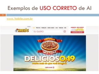 Exemplos de USO CORRETO de AI
11

     www. habibs.com.br
 