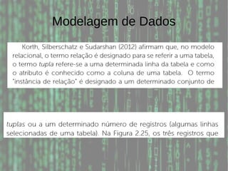 Modelagem de Dados
 