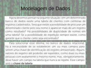 Modelagem de Dados
 