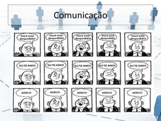 Comunicação 
 