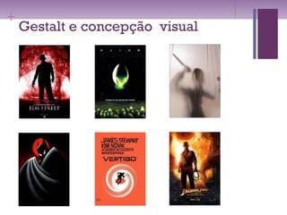 +
Gestalt e concepção visual
 