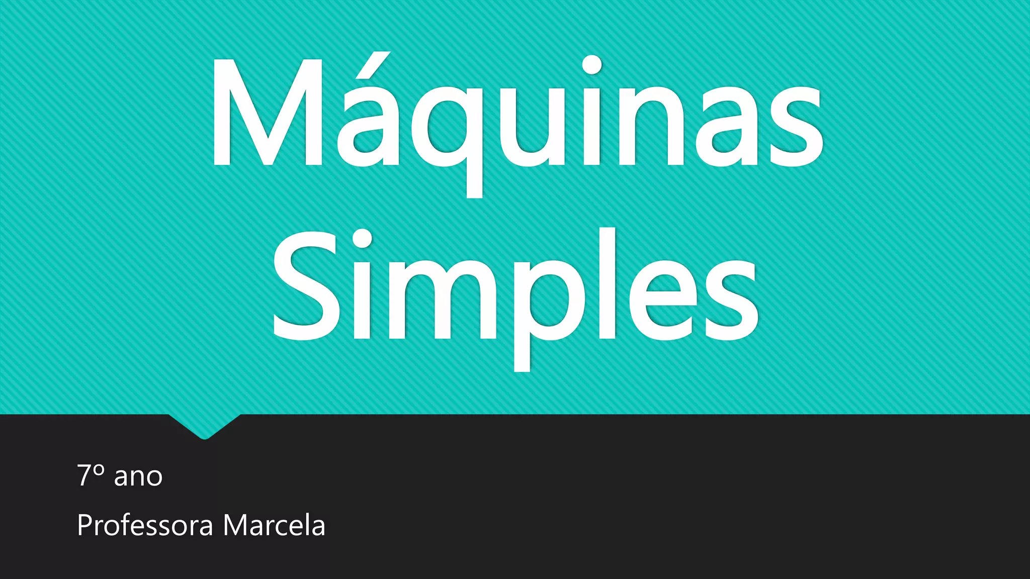 Máquinas Simples Alavanca Pptx