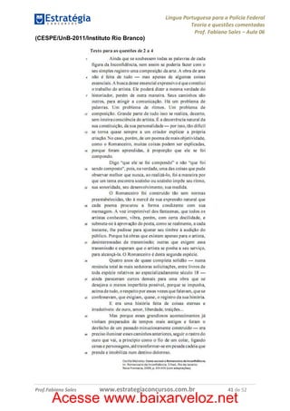 Língua Portuguesa para a Polícia Federal
Teoria e questões comentadas
Prof. Fabiano Sales – Aula 06
(CESPE/UnB-2011/Instituto Rio Branco)

Prof.Fabiano Sales

www.estrategiaconcursos.com.br

41 de 52

Acesse www.baixarveloz.net

 