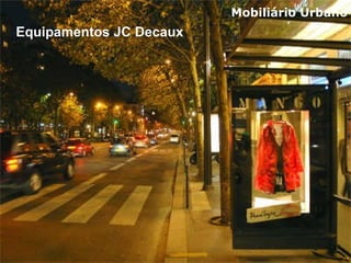 Mobiliário Urbano Equipamentos JC Decaux 