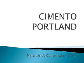 Materiais de Construção - 2014
 