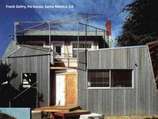Frank Gehry, his house, Santa Monica, CA
 