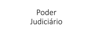 Poder
Judiciário
 