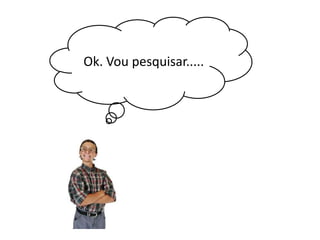 Ok. Vou pesquisar.....

 