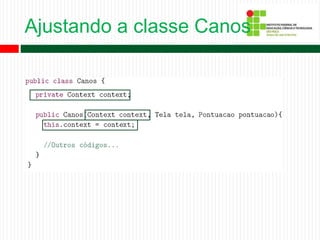 Ajustando a classe Canos
 