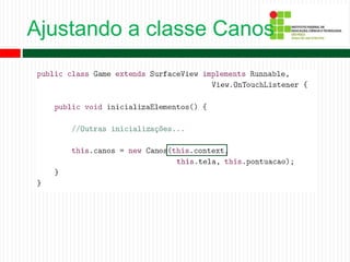 Ajustando a classe Canos
 