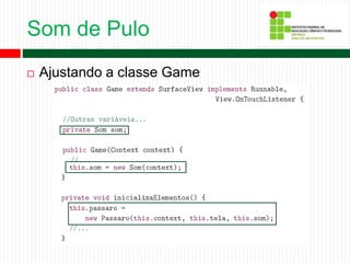 Som de Pulo
 Ajustando a classe Game
 