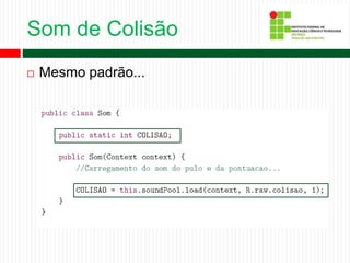 Som de Colisão
 Mesmo padrão...
 