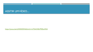 ASSITIR UMVÍDEO....
https://youtu.be/e24OKDO4dUw?si=mT5hKX0k79ZbuWiA
 