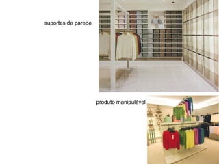 suportes de parede




                     produto manipulável
 