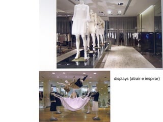 displays (atrair e inspirar)
 