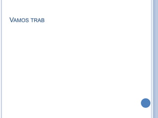 VAMOS TRAB
 