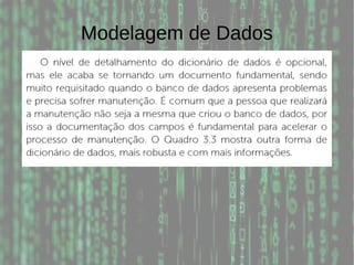 Modelagem de Dados
 
