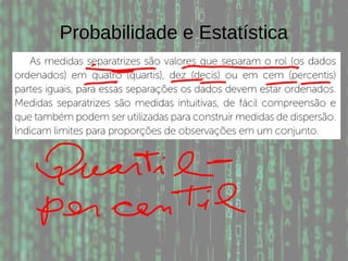 Probabilidade e Estatística
 