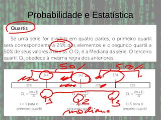 Probabilidade e Estatística
 