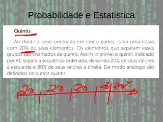 Probabilidade e Estatística
 
