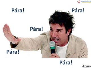 Pára!
Pára!
Pára!
Pára!
Pára!
 