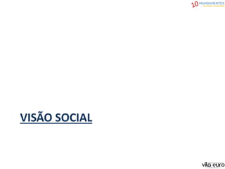 VISÃO SOCIAL
 