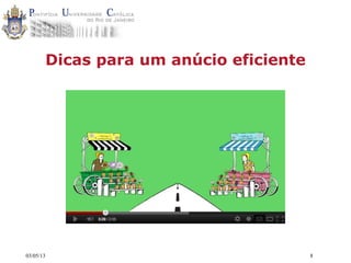 03/05/13 8
Dicas para um anúcio eficiente