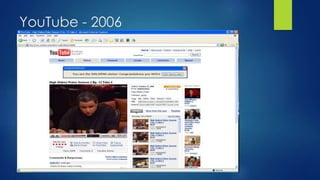 YouTube - 2006 
 