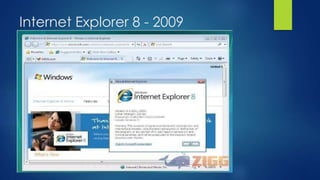 Internet Explorer 8 - 2009 
 