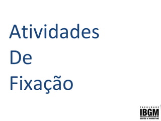 Atividades
De
Fixação
 