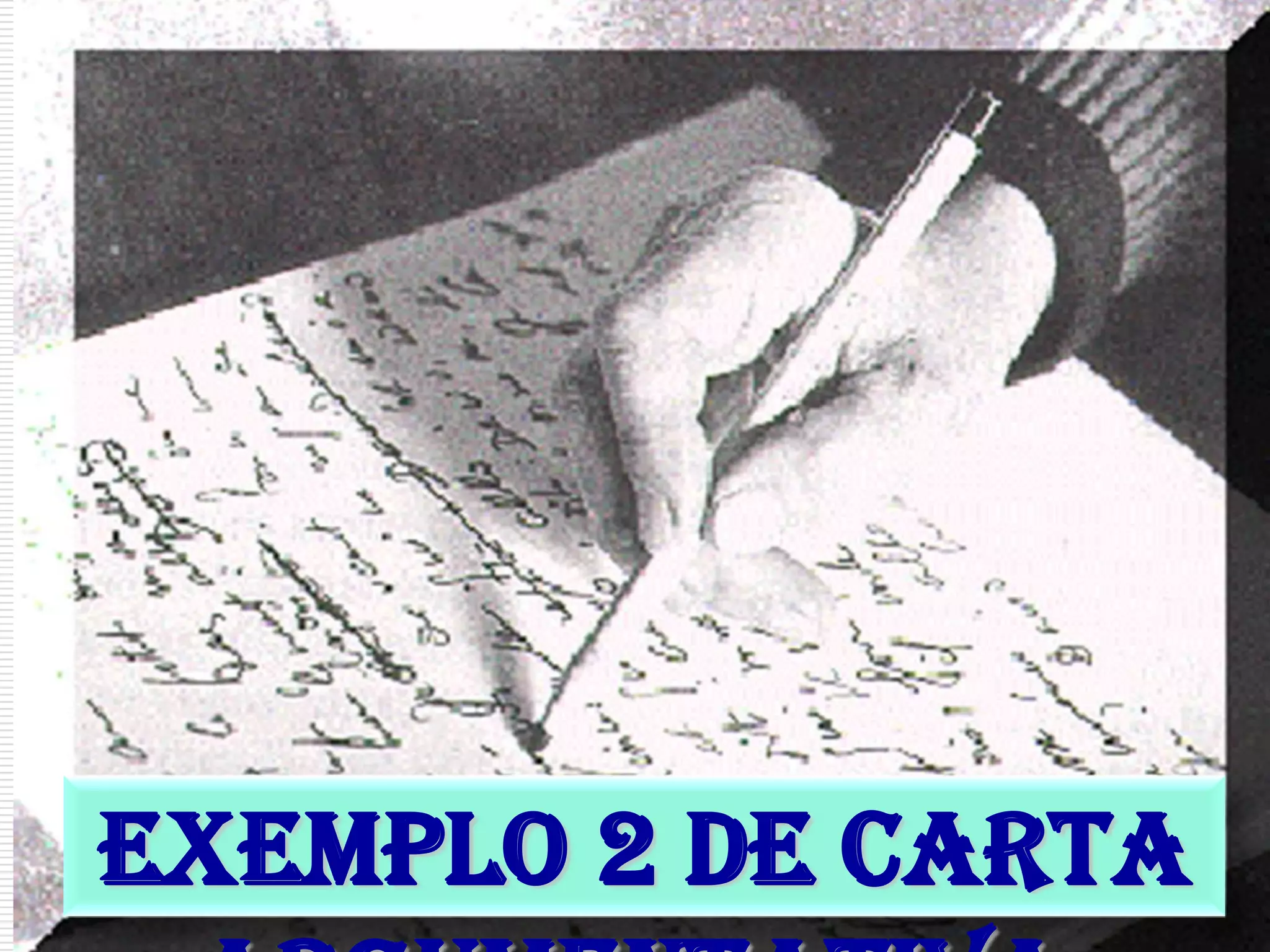 f) Assinatura:
Um texto pessoal, como é a
carta, deve ser assinado pelo
autor. Nos vestibulares,
porém, costuma-se solicitar ao
aluno que não escreva o
próprio nome por extenso.Exemplo 2 de carta
 