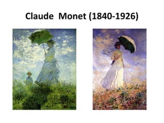 Claude Monet (1840-1926)
 