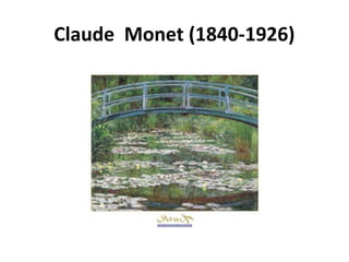 Claude Monet (1840-1926)
 