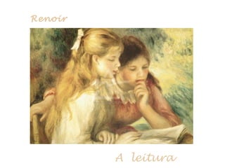 Renoir
A leitura
 