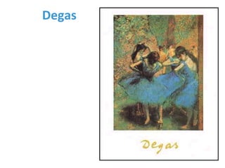 Degas
 