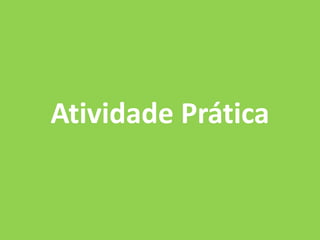 Atividade Prática
 