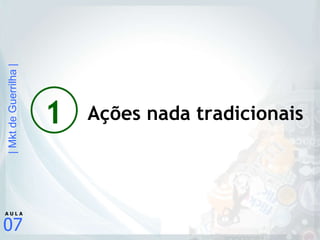 Ações nada tradicionais 1 