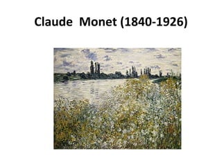 Claude Monet (1840-1926)
 