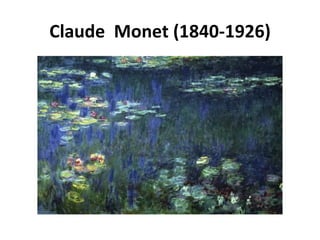 Claude Monet (1840-1926)
 