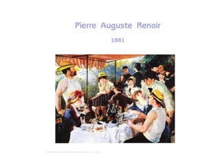 Pierre Auguste Renoir
        1881
 