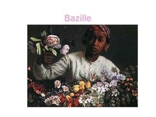 Bazille
 