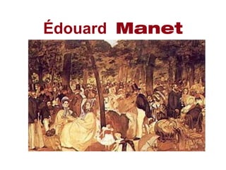 Édouard Manet
 