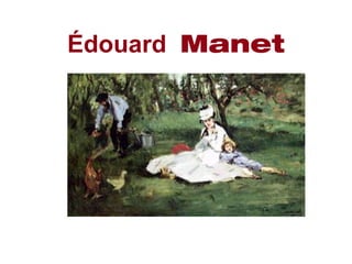 Édouard Manet
 