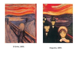 El Grito, 1893.
                  Angustia, 1894.
 