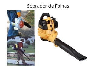 Soprador de Folhas
 