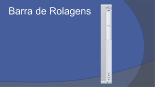 Barra de Rolagens
 
