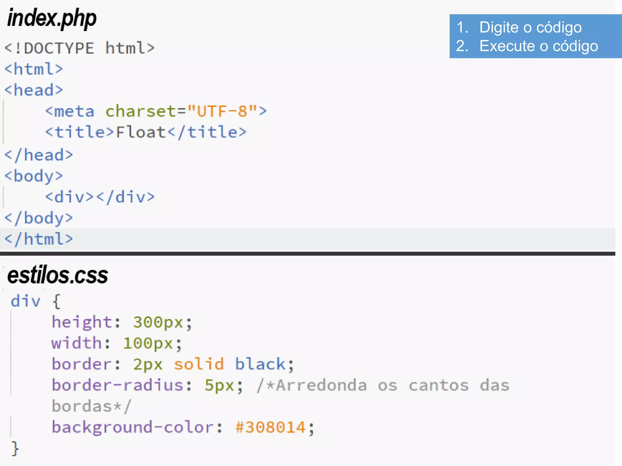 1. Digite o código
2. Execute o código
 