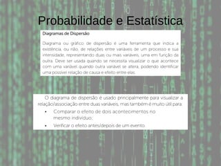 Probabilidade e Estatística
 