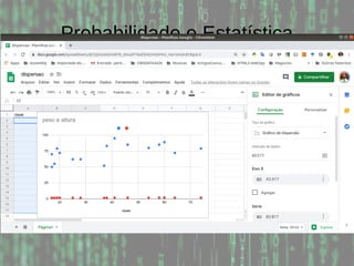 Probabilidade e Estatística
 