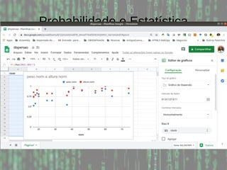 Probabilidade e Estatística
 